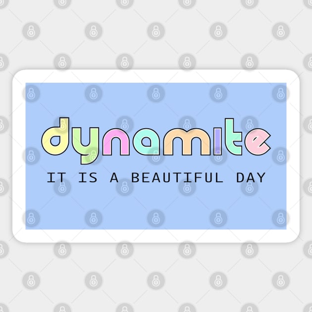 Dynamite: it is a beautiful day Sticker by Blacklinesw9